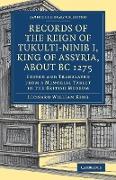 Records of the Reign of Tukulti-Ninib I, King of Assyria, about B.C. 1275