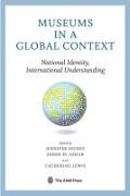 Museums in a Global Context: National Identity, International Understanding