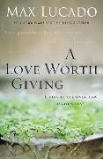 A Love Worth Giving