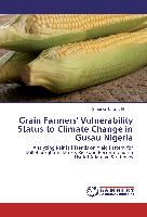 Grain Farmers' Vulnerability Status to Climate Change in Gusau Nigeria