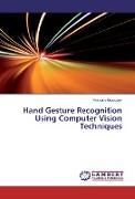 Hand Gesture Recognition Using Computer Vision Techniques