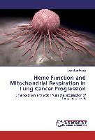 Heme Function and Mitochondrial Respiration in Lung Cancer Progression