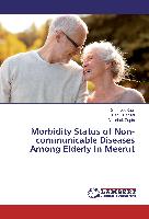 Morbidity Status of Non-communicable Diseases Among Elderly In Meerut