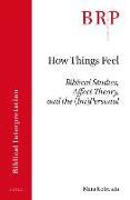 How Things Feel: Affect Theory, Biblical Studies, and the (Im)Personal