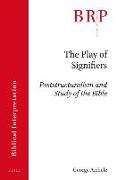 The Play of Signifiers: Poststructuralism and Study of the Bible