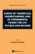 Status of Theoretical Understanding and of Experimental Power for LHC Physics and Beyond
