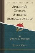 Spalding's Official Athletic Almanac for 1910 (Classic Reprint)