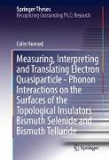 Measuring, Interpreting and Translating Electron Quasiparticle - Phonon Interactions on the Surfaces of the Topological Insulators Bismuth Selenide and Bismuth Telluride