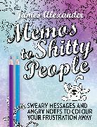 Memos to Shitty People: A Delightful & Vulgar Adult Coloring Book