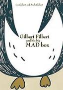 Gilbert Filbert and His Big Mad Box