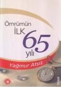 Ömrümün Ilk 65 Yili