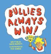 Bullies Always Win: Make Our Children Great Again!