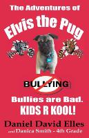 The Adventures of Elvis the Pug: Bullies are Bad. KIDS R KOOL!