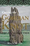 Cutting the Gordian Knot - the Final Solution