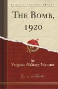 The Bomb, 1920 (Classic Reprint)