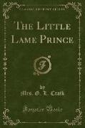 The Little Lame Prince (Classic Reprint)