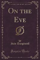 On the Eve (Classic Reprint)