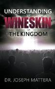 Understanding The Wineskin of The Kingdom