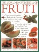 The World Encyclopedia of Fruit: A Comprehensive Guide to the Fruits of the World, Visual Identification of Fruit Varieties, Preparing, Preserving and