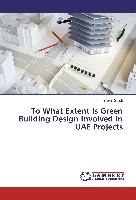 To What Extent Is Green Building Design Involved In UAE Projects