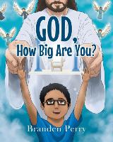 God, How Big Are You?