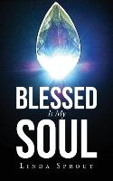 Blessed is My Soul