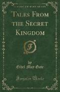 Tales From the Secret Kingdom (Classic Reprint)