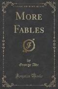 More Fables (Classic Reprint)