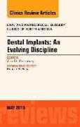 Dental Implants: An Evolving Discipline, an Issue of Oral and Maxillofacial Clinics of North America: Volume 27-2