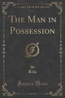 The Man in Possession (Classic Reprint)
