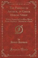 The Passing of Arthur, in Greek Heroic Verse