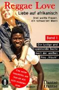 Reggae Love - Liebe auf afrikanisch: Drei weiße Frauen, ein schwarzer Mann