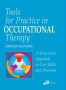 Tools for Practice in Occupational Therapy: A Structured Approach to Core Skills and Processes