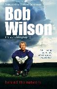 Bob Wilson - Behind the Network: My Autobiography