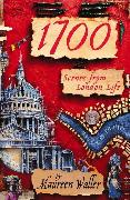 1700 : Scenes from London Life