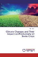 Climate Changes and Their Impact on Productivity of Some Crops