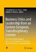 Business Ethics and Leadership from an Eastern European, Transdisciplinary Context