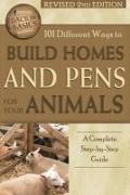 101 Different Ways to Build Homes and Pens for Your Animals