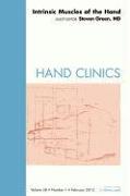 Intrinsic Muscles of the Hand, an Issue of Hand Clinics: Volume 28-1