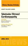 Takotsubo (Stress) Cardiomyopathy, an Issue of Heart Failure Clinics: Volume 9-2