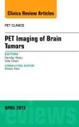 Pet Imaging of Brain Tumors, an Issue of Pet Clinics: Volume 8-2