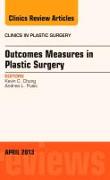 Outcomes Measures in Plastic Surgery, an Issue of Clinics in Plastic Surgery: Volume 40-2