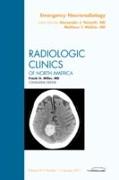 Emergency Neuroradiology, an Issue of Radiologic Clinics of North America: Volume 49-1