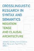 Crosslinguistic Research in Syntax and Semantics: Negation, Tense, and Clausal Architecture