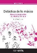 Didáctica de la música : manual para maestros de infantil y primaria