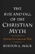 The Rise and Fall of the Christian Myth: Restoring Our Democratic Ideals