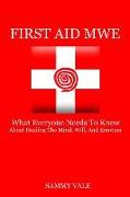 First Aid Mwe: What Everyone Needs to Know about Healing the Mind, Will, and Emotion