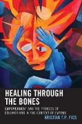 Healing Through the Bones: Empowerment and the Process of Exhumations in the Context of Cyprus