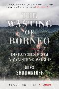 The Wasting of Borneo