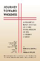 Journey Towards Wholeness: A History of Black Disciples of Christ in the Mission of the Christian Church